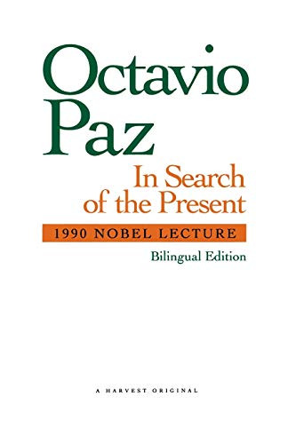 In Search Of The Present (1990 Nobel Lecture) by Octavio Paz, 9780156445566