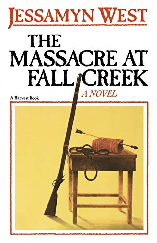 The Massacre At Fall Creek by Jessamyn West, 9780156576819