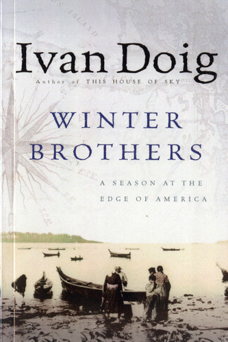 Winter Brothers (A Season at the Edge of America) by Ivan Doig, 9780156972154 Winter Brothers (A Season at the Edge of America) by Ivan Doig, 9780156972154