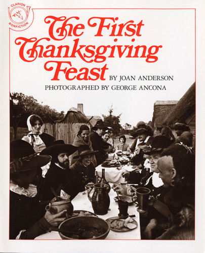 The First Thanksgiving Feast by Joan Anderson, George Ancona, 9780395518861