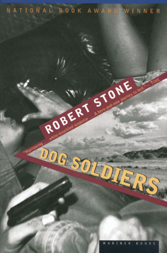 Dog Soldiers (A Novel) by Robert Stone, 9780395860250