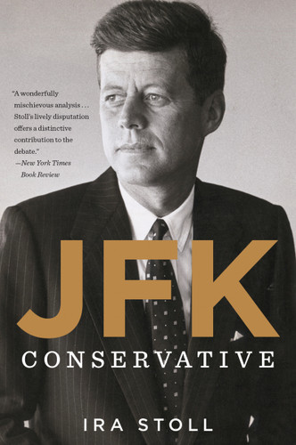 Jfk, Conservative by Ira Stoll, 9780544334540