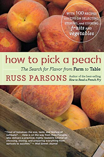 How To Pick A Peach (The Search for Flavor from Farm to Table) by Russ Parsons, 9780547053806