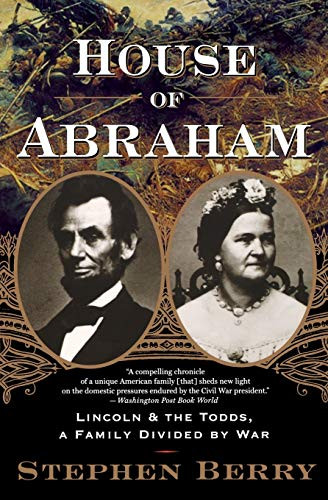 House Of Abraham (Lincoln and the Todds, A Family Divided by War) by Stephen Berry, 9780547085692