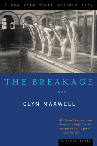The Breakage (Poems) by Glyn Maxwell, 9780618126965 The Breakage (Poems) by Glyn Maxwell, 9780618126965