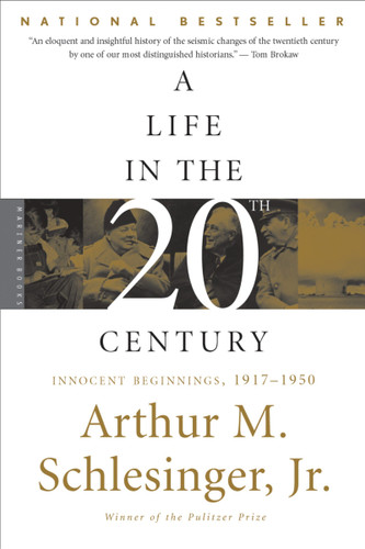 A Life In The Twentieth Century (Innocent Beginnings, 1917-1950) by Arthur M. Schlesinger, Jr., 9780618219254