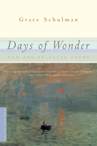 Days Of Wonder (New and Selected Poems) by Grace Schulman, 9780618340828