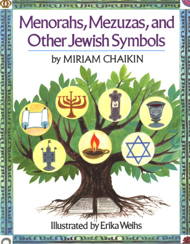 Menorahs, Mezuzas, and Other Jewish Symbols by Miriam Chaikin, Erika Weihs, 9780618378357