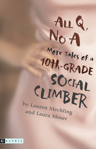 All Q, No A (More Tales of a 10th-Grade Social Climber) by Lauren Mechling, Laura Moser, 9780618663781