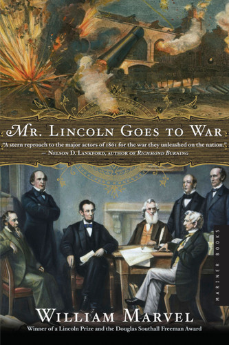 Mr. Lincoln Goes To War by William Marvel, 9780618872411