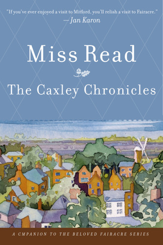 The Caxley Chronicles by Miss Read, 9780618884292