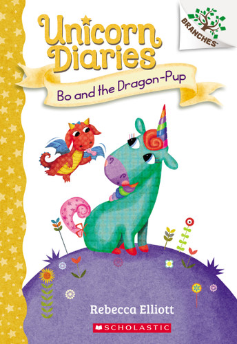 Bo and the Dragon-Pup: A Branches Book (Unicorn Diaries #2) by Rebecca Elliott, Rebecca Elliott, 9781338323382