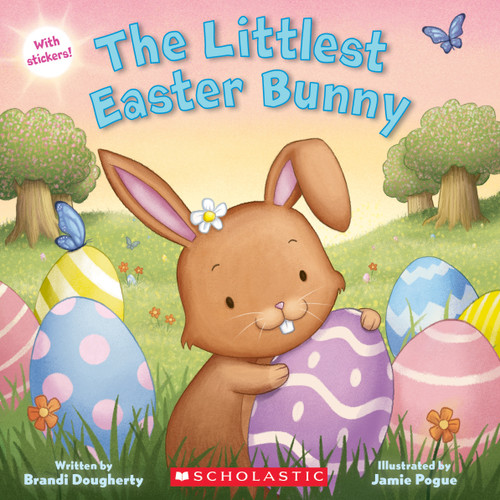 The Littlest Easter Bunny: A Kindergarten and Preschool Easter Book by Brandi Dougherty, Jamie Pogue, 9781338329124