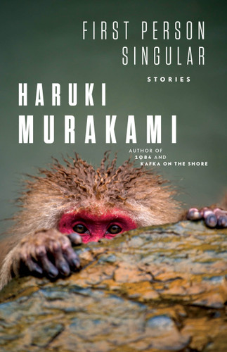 First Person Singular (Stories) by Haruki Murakami, Philip Gabriel, 9780593318072