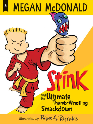 Stink and the Ultimate Thumb-Wrestling Smackdown by Megan McDonald, Peter H. Reynolds, 9781536213829