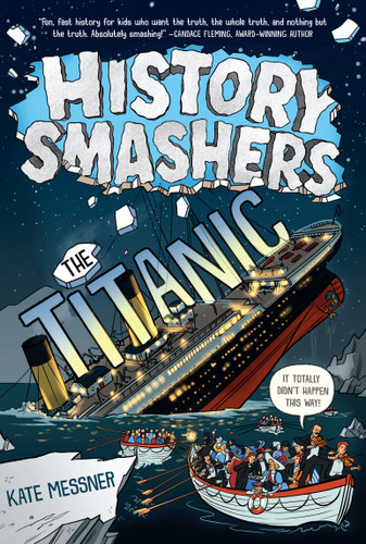 History Smashers: The Titanic by Kate Messner, Matt Aytch Taylor, 9780593120439