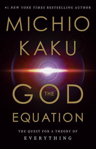 The God Equation (The Quest for a Theory of Everything) by Michio Kaku, 9780385542746