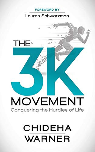 The 3K Movement (Conquering the Hurdles of Life) by Chideha Warner, 9781642796735