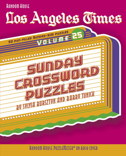 Los Angeles Times Sunday Crossword Puzzles, Volume 25 by Sylvia Bursztyn, Barry Tunick, 9780375721564