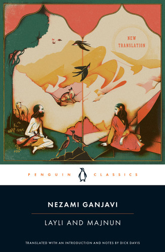 Layli and Majnun by Nezami Ganjavi, Dick Davis, Dick Davis, Dick Davis, 9780143133995