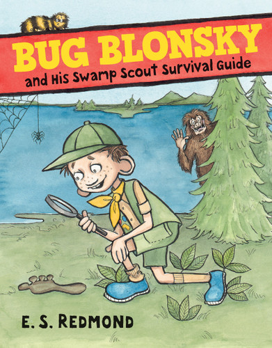 Bug Blonsky and His Swamp Scout Survival Guide by E.S. Redmond, E.S. Redmond, 9781536206760 Bug Blonsky and His Swamp Scout Survival Guide by E.S. Redmond, E.S. Redmond, 9781536206760