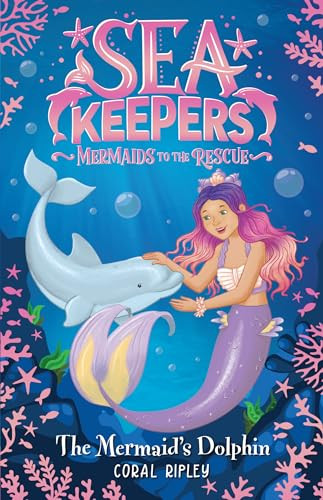 The Mermaid's Dolphin by Coral Ripley, 9781728236889 The Mermaid's Dolphin by Coral Ripley, 9781728236889