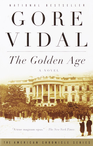 The Golden Age (A Novel) by Gore Vidal, 9780375724817