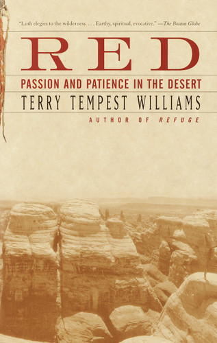 Red (Passion and Patience in the Desert) by Terry Tempest Williams, 9780375725180