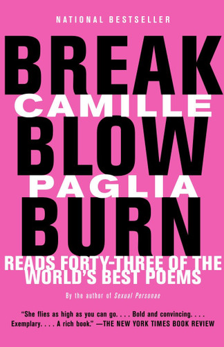 Break, Blow, Burn (Camille Paglia Reads Forty-three of the World's Best Poems) by Camille Paglia, 9780375725395