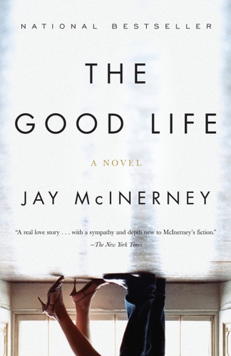 The Good Life by Jay McInerney, 9780375725456