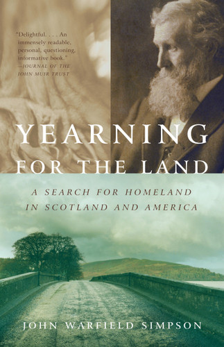 Yearning for the Land (A Search for Homeland in Scotland and America) by John W. Simpson, 9780375725470
