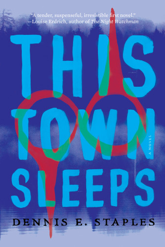 This Town Sleeps by Dennis E. Staples, 9781640094642