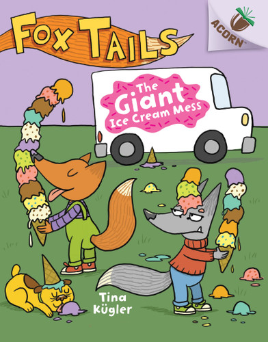 The Giant Ice Cream Mess: An Acorn Book (Fox Tails #3) - 9781338561746 by Tina Kügler, Tina Kügler, 9781338561746