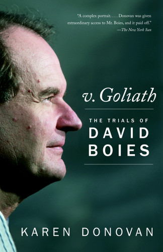 v. Goliath (The Trials of David Boies) by Karen Donovan, 9780375726552