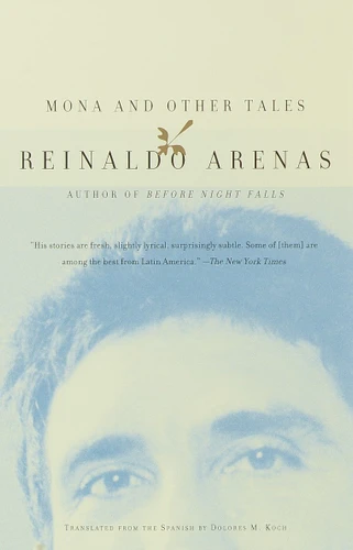 Mona and Other Tales by Reinaldo Arenas, Dolores M. Koch, 9780375727306