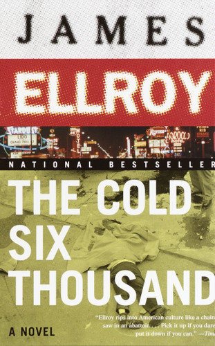 The Cold Six Thousand (Underworld USA 2) by James Ellroy, 9780375727405