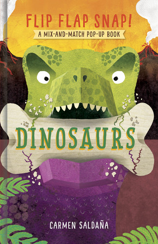 Flip Flap Snap! Dinosaurs (A Pop-Up Board Book) by Carmen Saldaña, 9781419750816