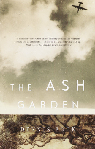 The Ash Garden by Dennis Bock, 9780375727498