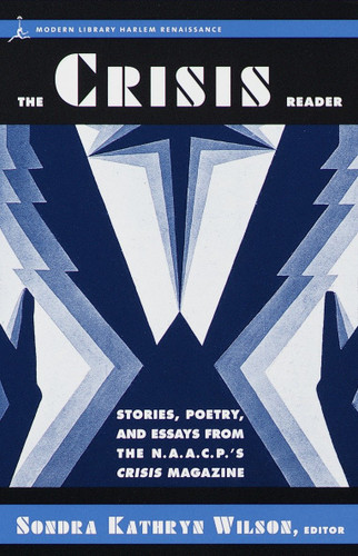 The Crisis Reader (Stories, Poetry, and Essays from the N.A.A.C.P.'s Crisis Magazine) by Dr. Sondra Kathryn Wilson, 9780375752315