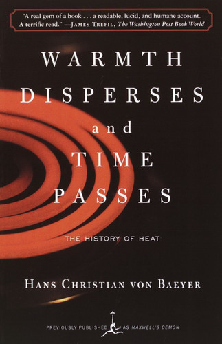 Warmth Disperses and Time Passes (The History of Heat) by Hans Christian Von Baeyer, 9780375753725