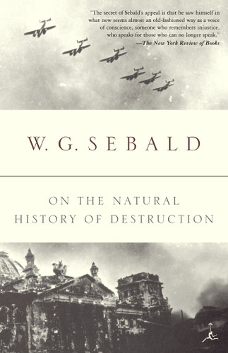 On the Natural History of Destruction by W.G. Sebald, Anthea Bell, 9780375756573