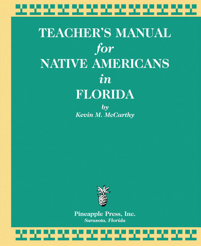 Teachers' Manual for Native Americans in Florida by Kevin M McCarthy, Dean Quigley, Ted Morris, 9781561641888