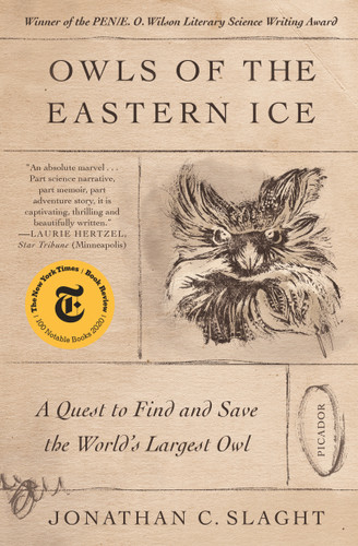 Owls of the Eastern Ice (A Quest to Find and Save the World's Largest Owl) - 9781250798718 by Jonathan C. Slaght, 9781250798718