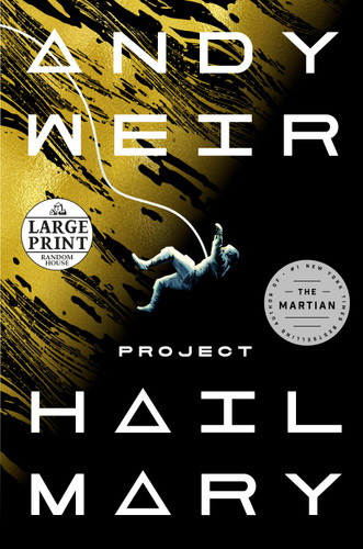 Project Hail Mary (A Novel) by Andy Weir, 9780593395561