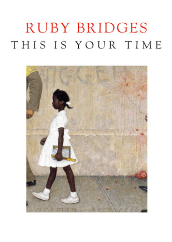 This Is Your Time by Ruby Bridges, 9780593378526