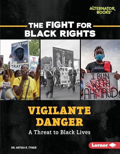 Vigilante Danger (A Threat to Black Lives) by Dr. Artika R. Tyner, 9781728429571 Vigilante Danger (A Threat to Black Lives) by Dr. Artika R. Tyner, 9781728429571