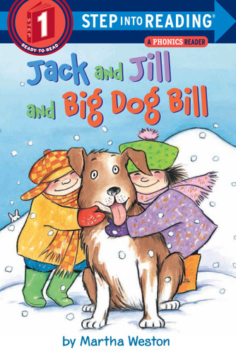 Jack and Jill and Big Dog Bill: A Phonics Reader (Step into Reading) by Martha Weston, 9780375812484