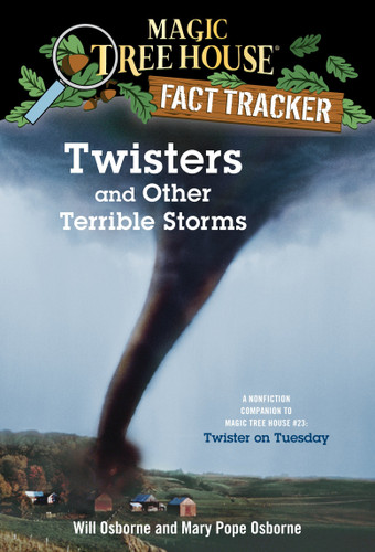 Twisters and Other Terrible Storms (A Nonfiction Companion to Magic Tree House #23: Twister on Tuesday) by Mary Pope Osborne, Will Osborne, Sal Murdocca, 9780375813580