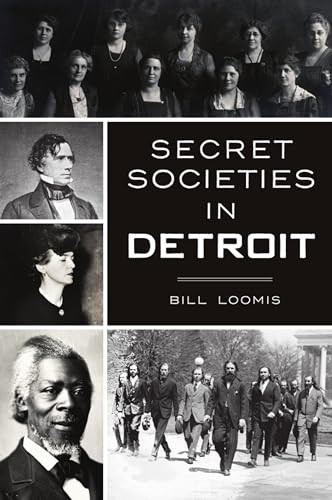 Secret Societies in Detroit by Bill Loomis, 9781467146524