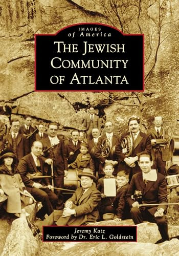 The Jewish Community of Atlanta by The Breman Jewish Heritage Museum, Jeremy Katz, 9781467105859